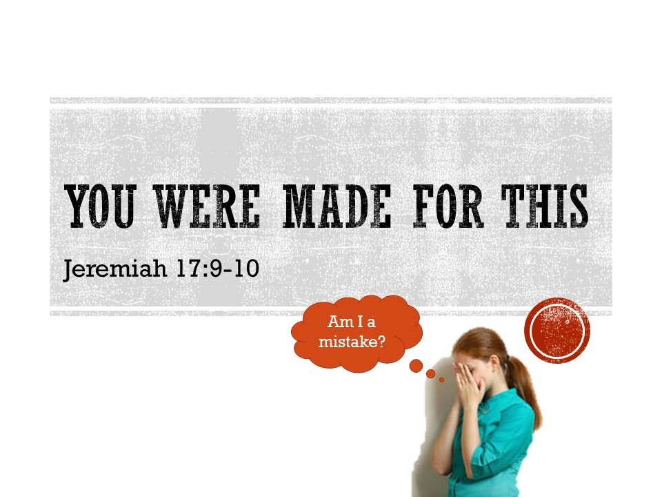 You Were Made for This – Does God Make Mistakes?