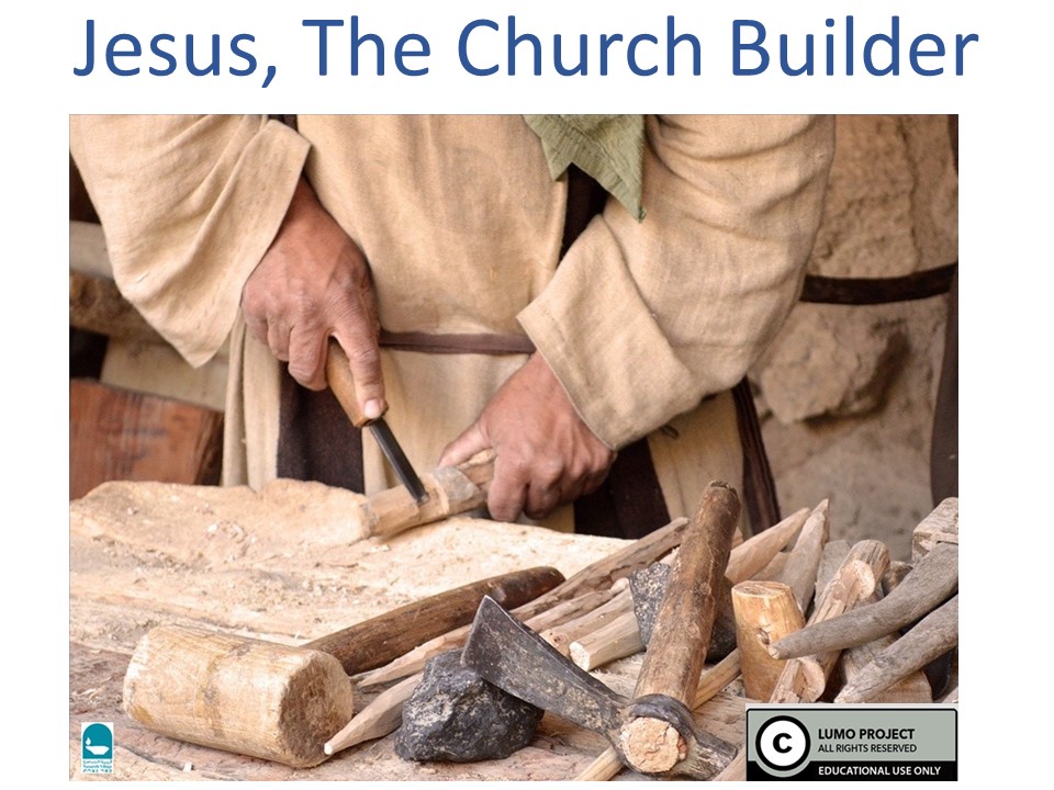 Jesus The Church Builder