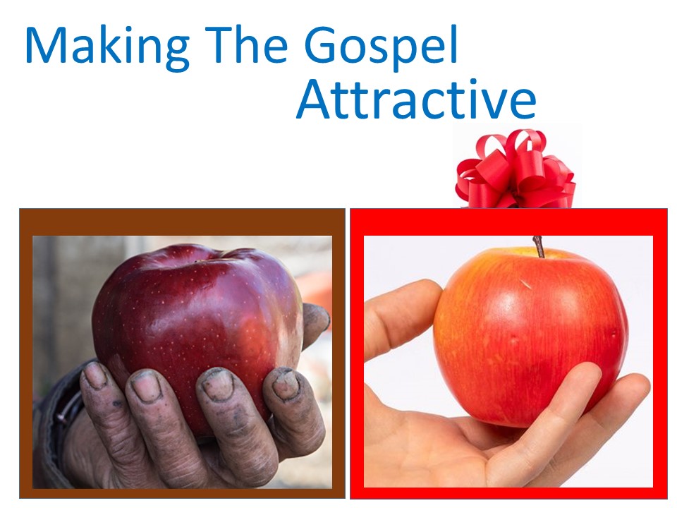 Making The Gospel Attractive