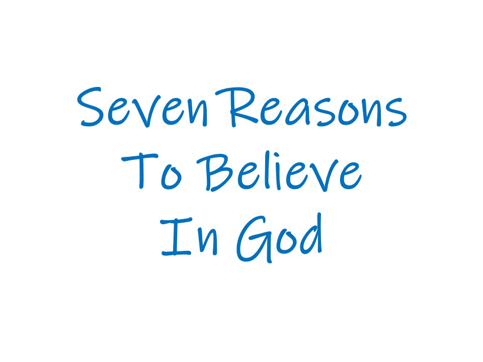 Reasons To Believe In God