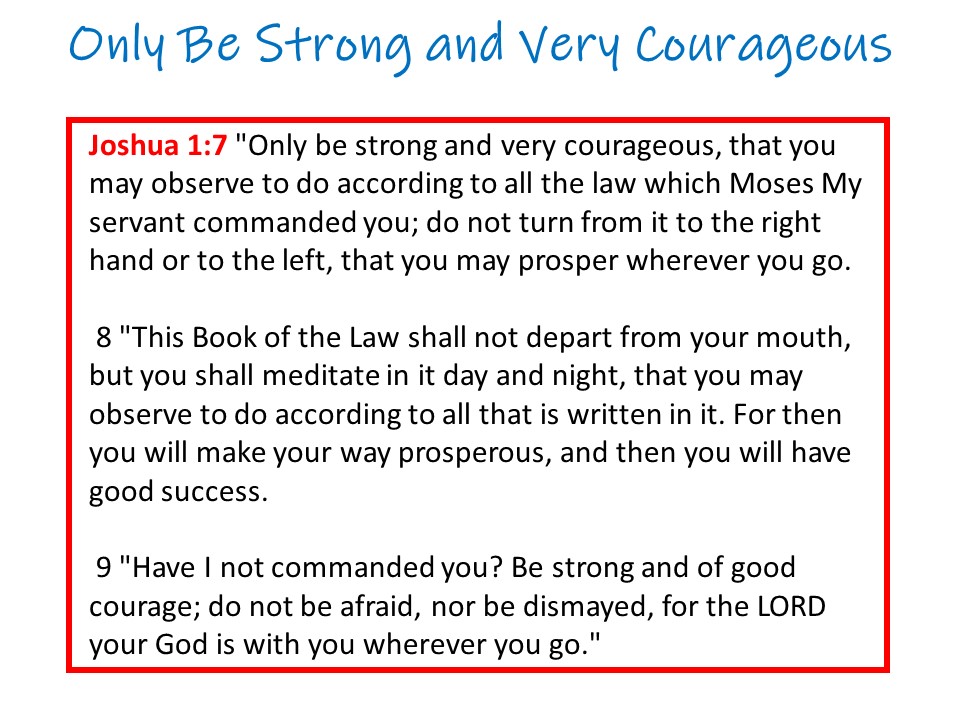 Only Be Strong And Very Courageous