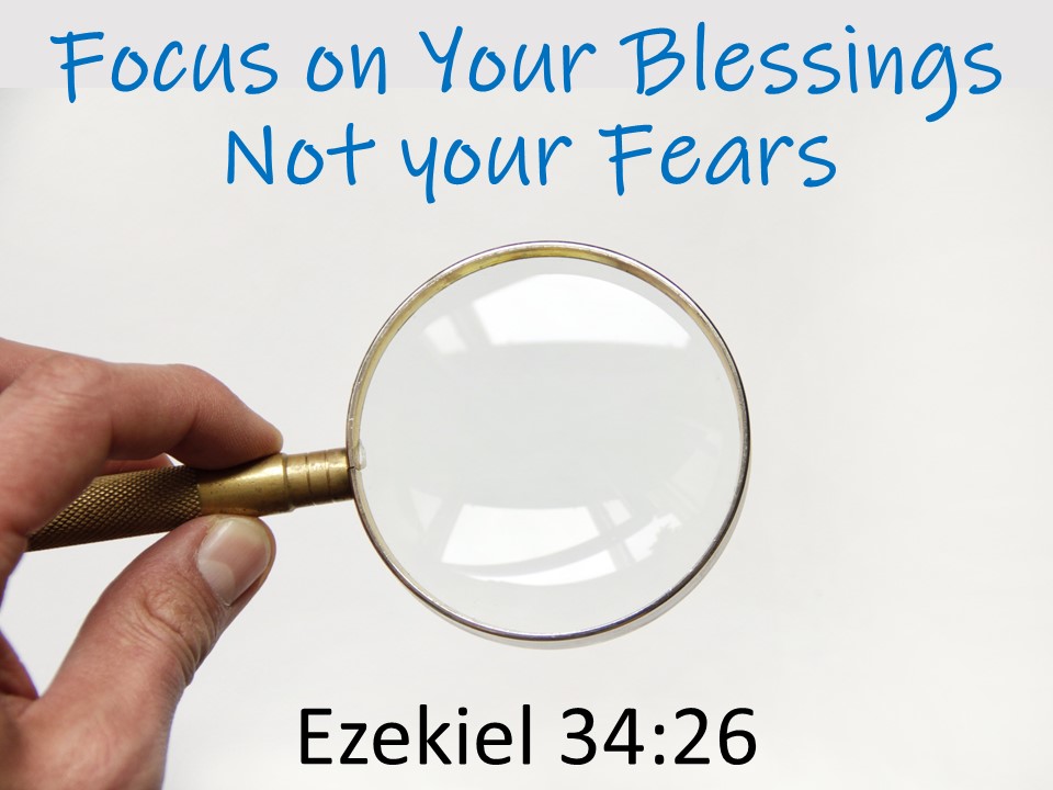 Focus On Your Blessings Not Your Fears