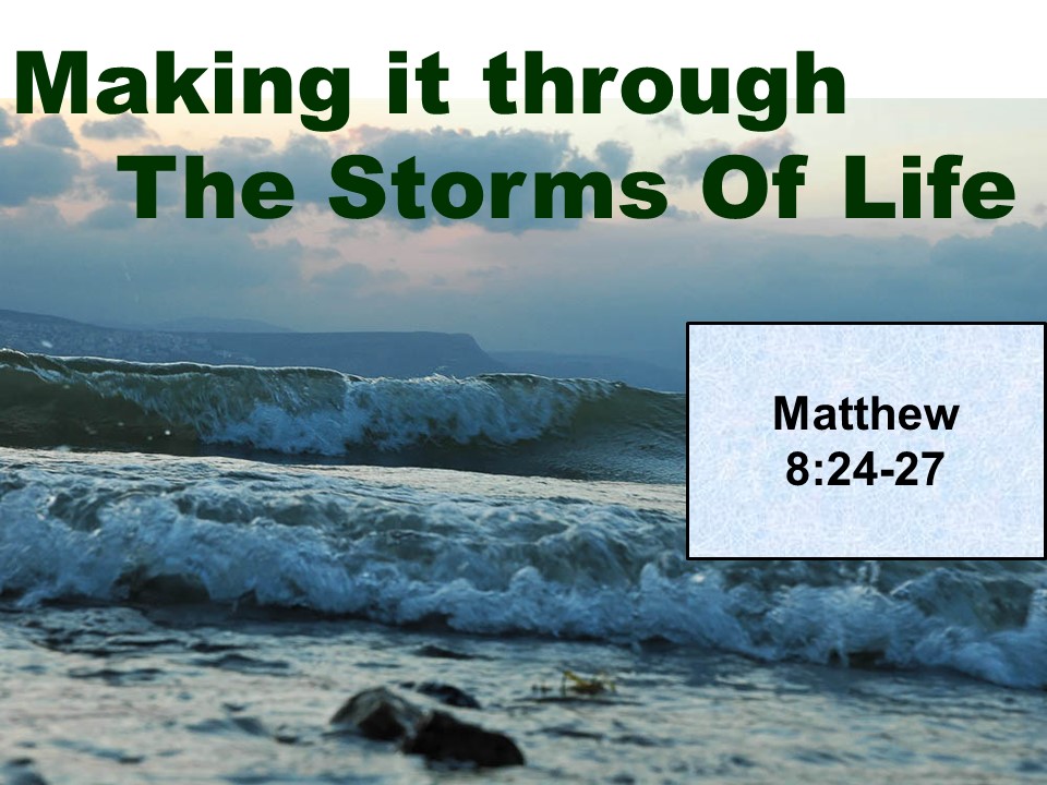 Making It Through The Storms Of Life