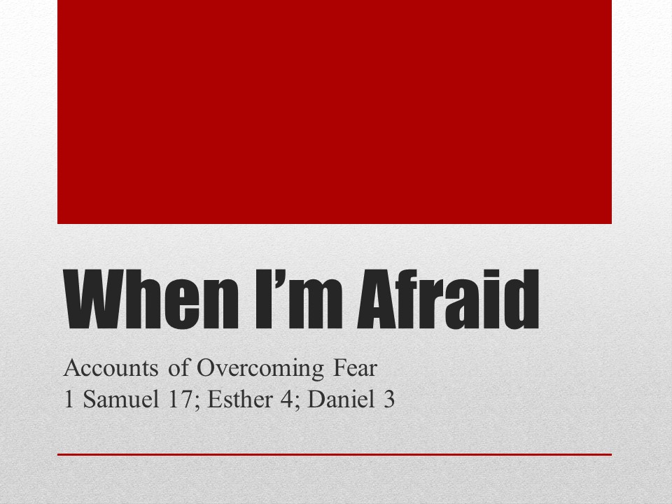 When I’m Afraid