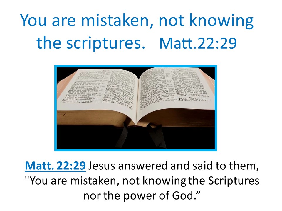 You Are Mistaken, Not Knowing The Scripture