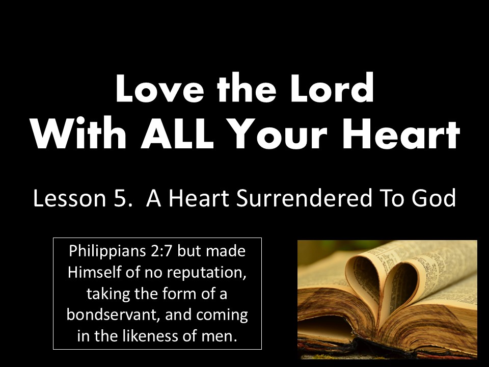 With All Your Heart Lesson5.  A Heart Surrendered to God.