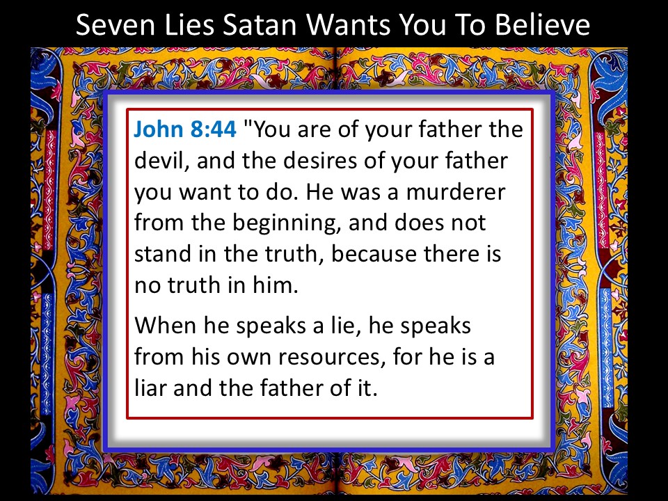 Seven Lies Satan Wants You To Believe