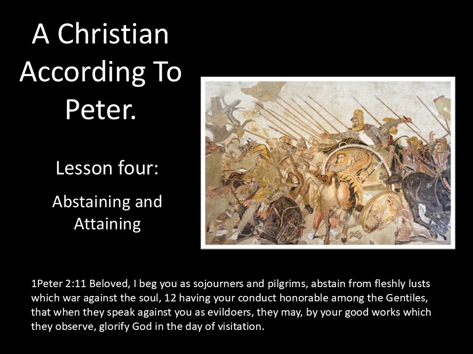 A Christian According To Peter. Lesson 4. Abstaining and Attaining