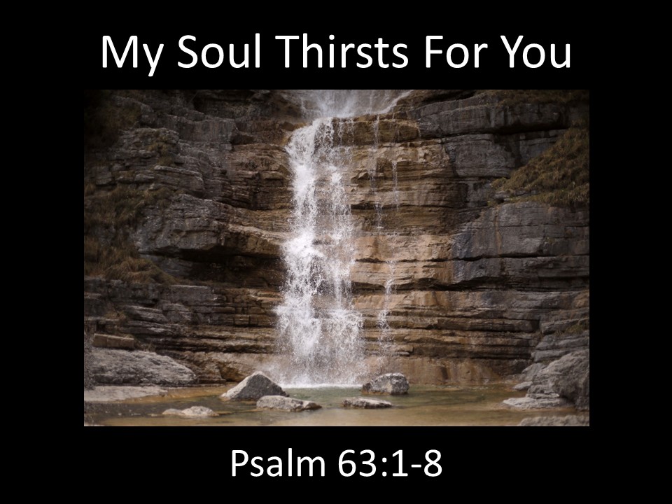 My Soul Thirsts For You