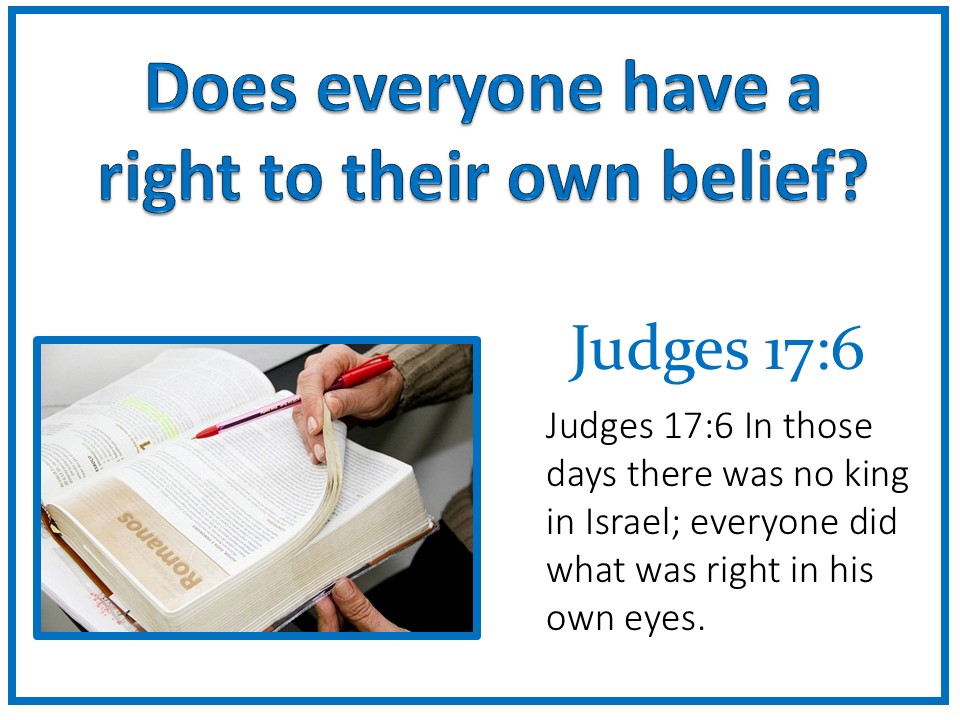 Does Every Person Have A Right To His Own Belief?