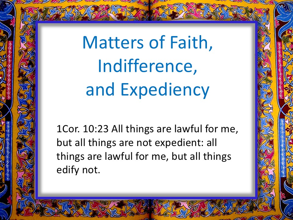 Matters Of Faith, Indifference, and Expediency