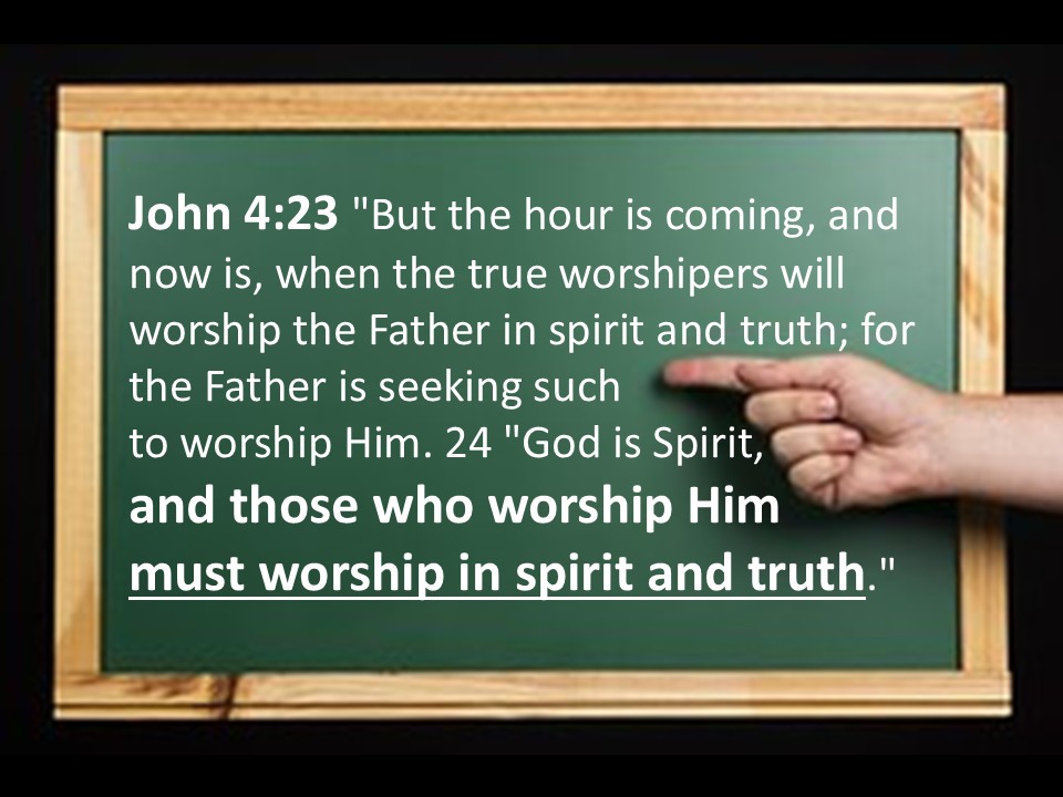 Why Must We Worship God As He Commands In The New Testament?