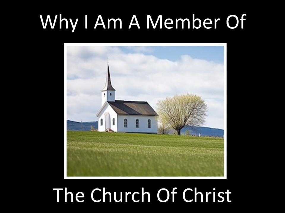 Why I Am A Member Of The Church Of Christ – Lesson 1