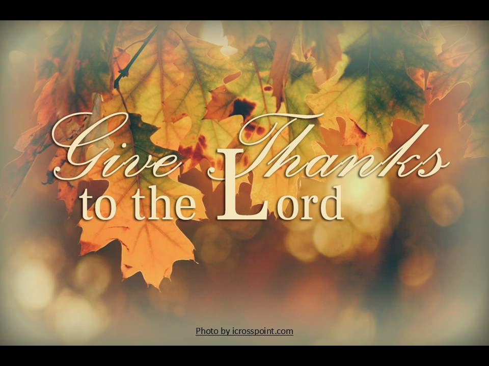 Give Thanks To The Lord