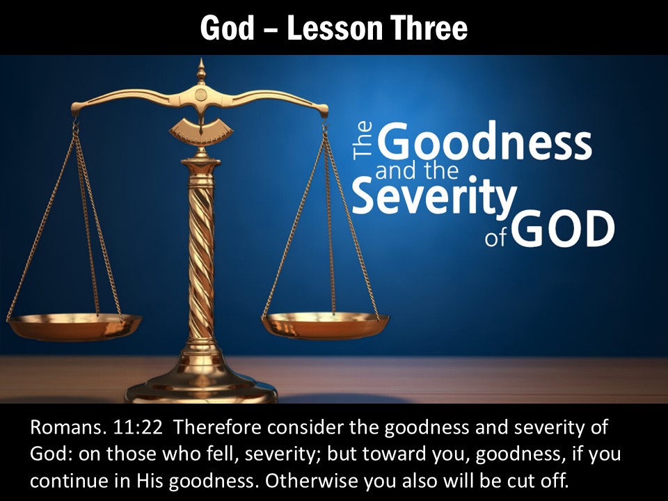 God – Lesson 3 – The Goodness And Severity of God