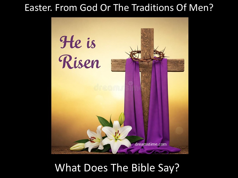 Easter; From God Or The Tradition Of Men?