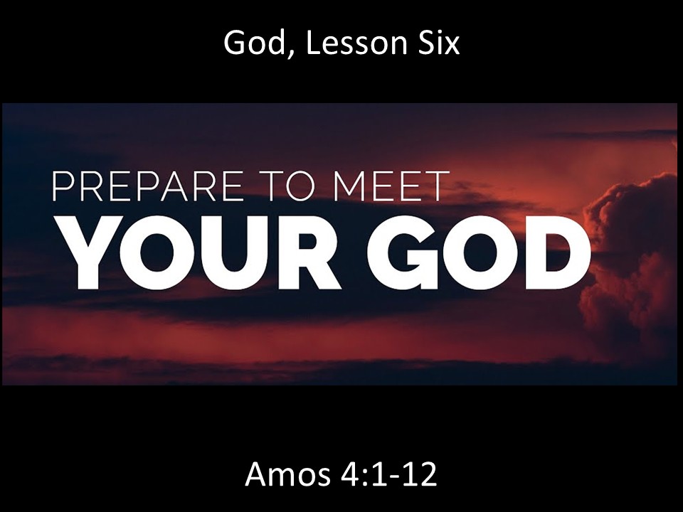 God, Lesson Six. Prepare To meet Thy God.