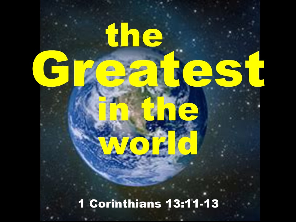 But The Greatest Of These