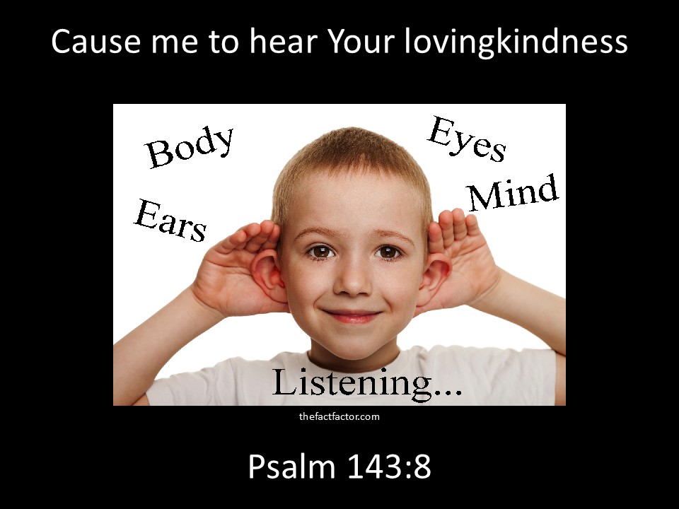 Cause Me To Hear Your Lovingkindness