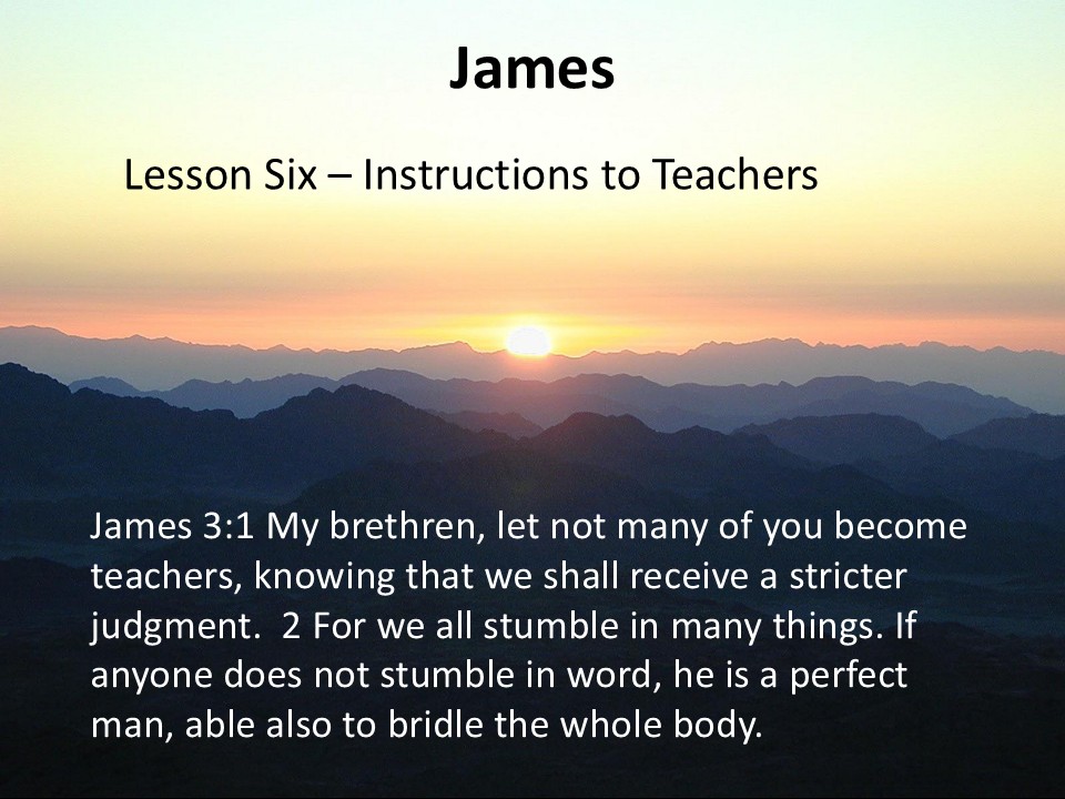 James Lesson Six – Instructions To Teachers