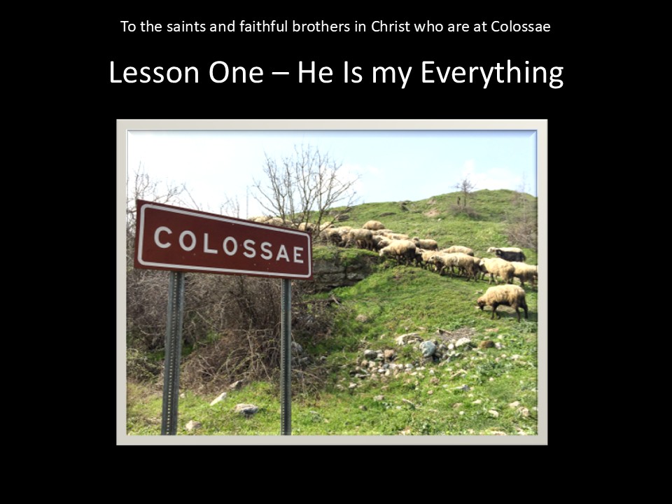 Colossians  Lesson One – He Is My Everything