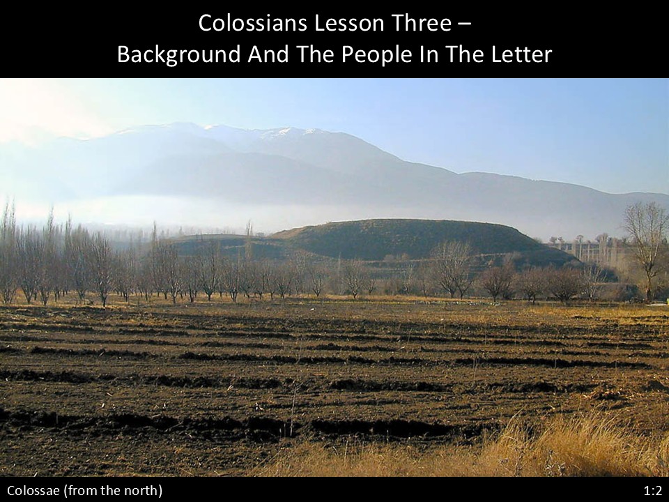 Colossians Lesson Three – Background And People In The Letter