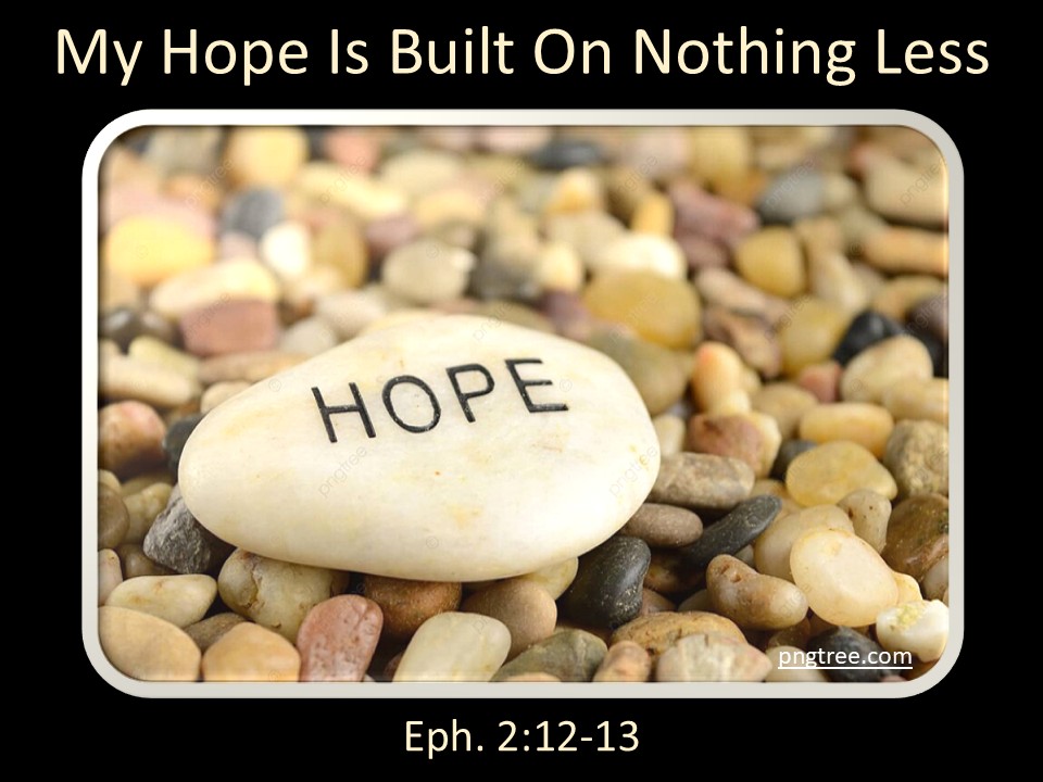 My Hope Is Built On Nothing Less